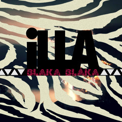 iLLA - Blakablaka | Are You Experienced EP