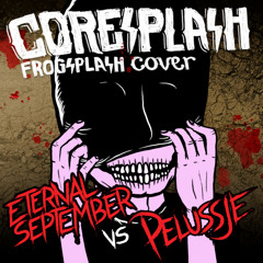 Eternal September vs. Pelussje - Coresplash (Beef Theatre RMX) ***FREE DL LINK IN DESCRIPTION***