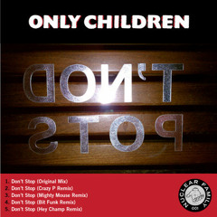 Only Children - Don't Stop (Bit Funk Remix)