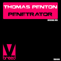 Thomas Penton - Penetrator (Original Mix)