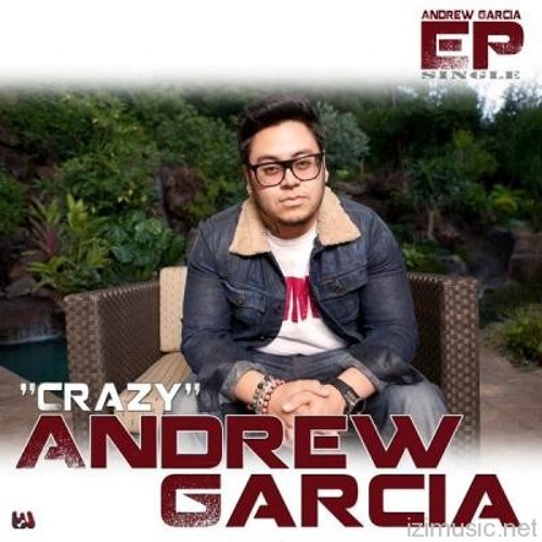 Stream Andrew Garcia - Crazy (Acoustic) by Swagger Muffin