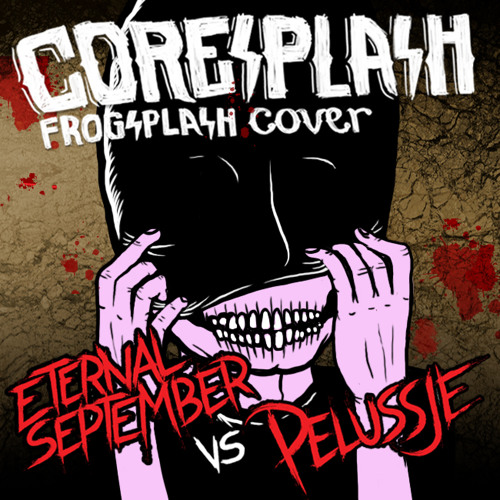 Pelussje & EternalSeptember - Coresplash (Krftkds Remix) (FREE DOWNLOAD)