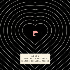 Adele - Rolling In The Deep (Lazaro Casanova Remix)