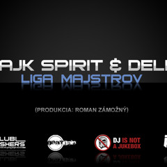 Liga majstrov feat. MAJK SPIRIT & DELIK (prod.by Roman Zamozny)
