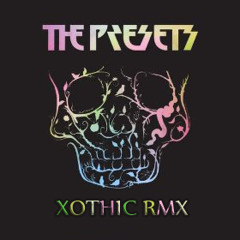 The Presets - Anywhere (Xothic Remix)