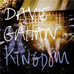 DAVE GAHAN - Kingdom (Kooz Mini Edit)