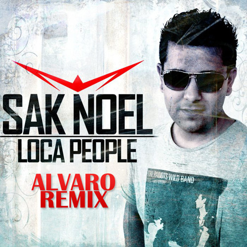 Sak Noel - loca people (ALVARO RMX)