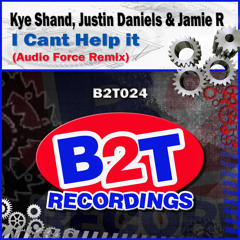B2T024 Kye Shand Vs Jamie R & Justin Daniels - I Can't Help It (AudioForce Remix)(demo)