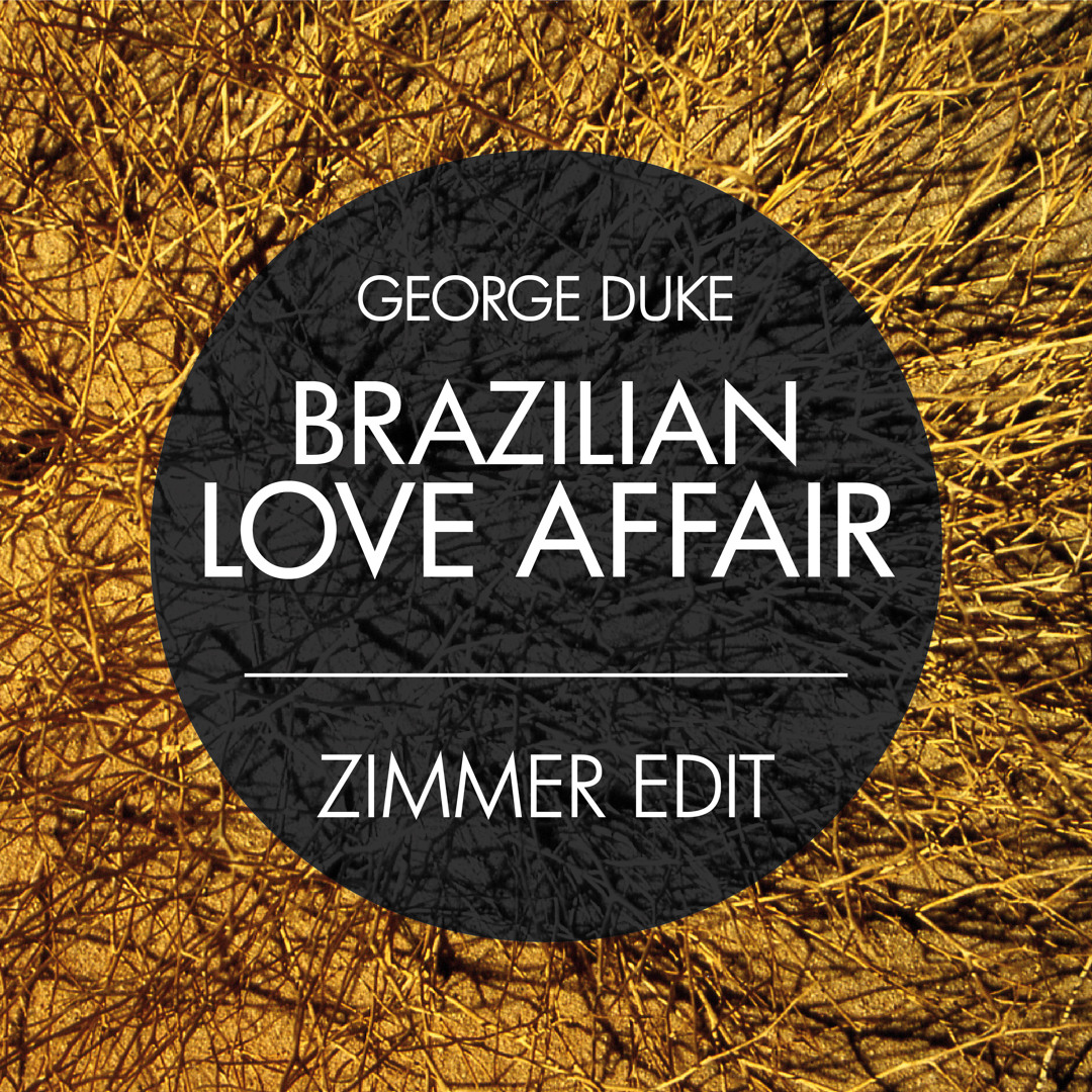 Stream George Duke - Brazilian Love Affair (Zimmer Edit) by