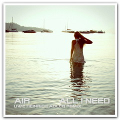 Air - All I Need (Uwe Heinrich Adler Remix)