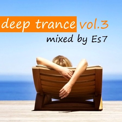 Deep Trance Vol. 3 (mixed by Es7)