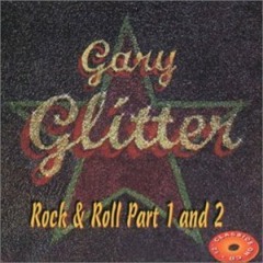 Gary Glitter - Rock and Roll (Part 1 & 2)