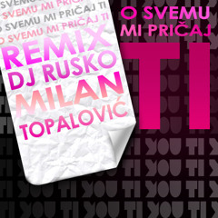 Milan Topalovic - O svemu mi pricaj ti (DJ Rusko Lento Violento Remix)