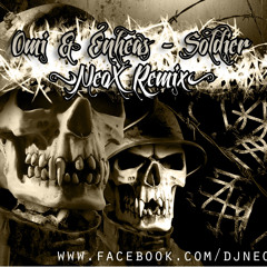 Omi & Enheas - Soldier (NeoX Remix) - FULL