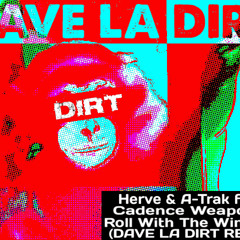 Roll With The Winners - Herve & A-Trak feat Cadence Weapon (DAVE LA DIRT REMIX)