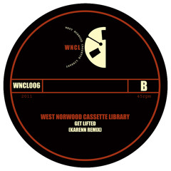 WNCL006B: WEST NORWOOD CASSETTE LIBRARY_Get Lifted (Karenn Remix)