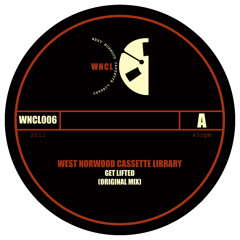 WNCL006A: WEST NORWOOD CASSETTE LIBRARY_Get Lifted (Original Mix)