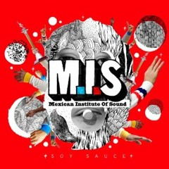 Mexican Institute Of Sound - Sinfonia Agridulce
