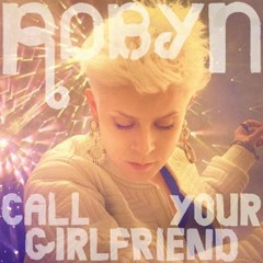 Robyn - Call Your Girlfriend (Kaskade Dub)