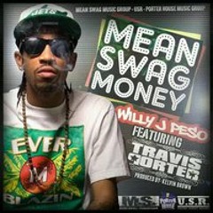Willy J Peso ft Travis Porter   Mean Swag Money