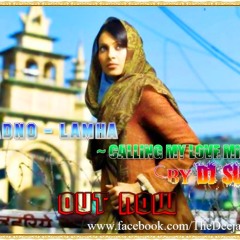 Madno-Lamha (calling my love mix) Dj Sun