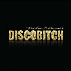 Discobitch - C'est Beau La Bourgeoisie -  Bodybangers Remix