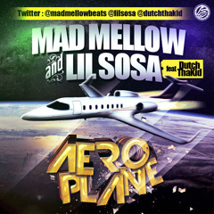 MAD MELLOW & LIL SOSA Feat. DUTCH THA KID - AEROPLANE (Prod. MAD MELLOW)