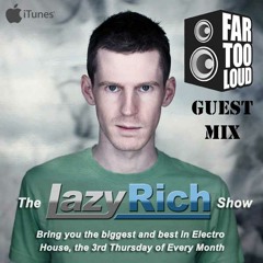 Far Too Loud - Guest Mix for the Lazy Rich show May 2011