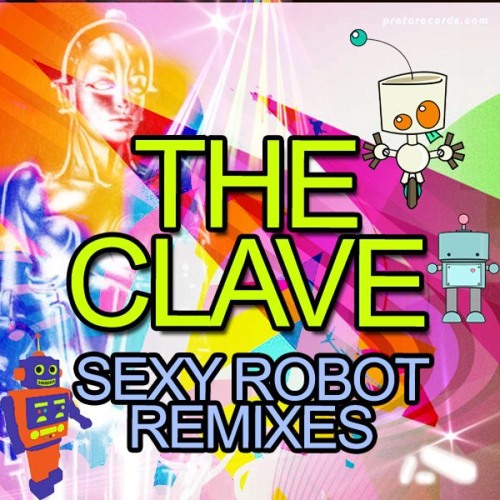 The Clave - Sexy Robot (Dynomyt Remix) ***[SoundCloud - Preview]*** [Proto Records]