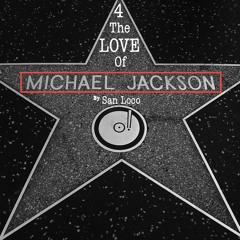 4 The Love Of Michael Jackson by San Loco