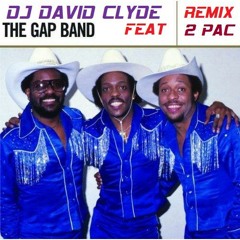 DJ DAVID CLYDE REMIX FUNK // BEAT STREET /// GAP BAND FEAT  2 PAC//// OUSTANDING