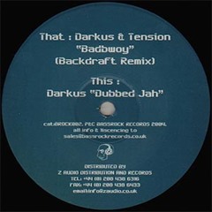 Darkus & Tension -  Bad Bwoy (Backdraft rmx)
