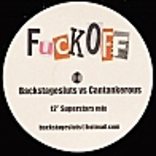 Cantankerous vs the Backstage Sluts - Fuck off Piss off (Backdraft Remix) clip