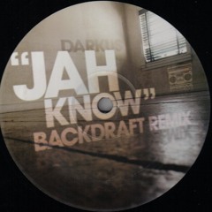 Darkus - Jah Know (Backdraft rmx)