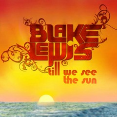 Blake Lewis - Till We See The Sun - DJ Sandman Remix