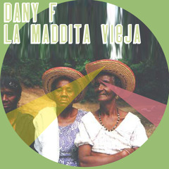 Dany F - La Maddita Vieja