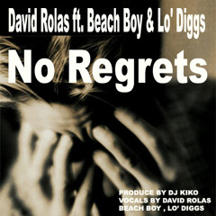 David Rolas ft. Beach Boy & Lo' Diggs - NO REGRETS