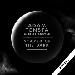Adam Tensta - Scared Of The Dark w. Billy Kraven (Myback Remix)