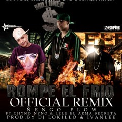 Ñengo Flow Ft. Chyno Nyno & Lele ''El Arma Secreta'' - Rompe El Frio (Official Remix) (FullPauta)