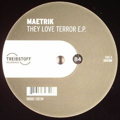 Maetrik - They Love Terror