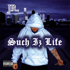JR. - Such Iz Life (Prod.By Loftee)