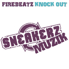 Firebeatz - Knock Out [Sneakerz Muzik]