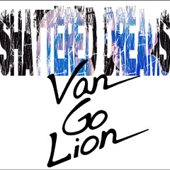 Van Go Lion: Shattered Dreams (Johnny Hates Jazz cover)