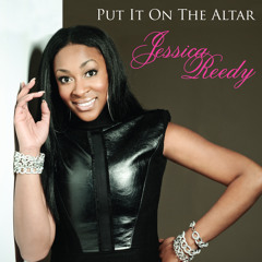 Put It On The Altar - Jessica Reedy