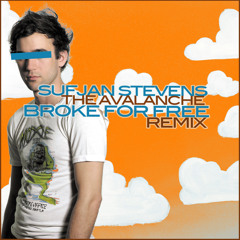 Sufjan Stevens -The Avalanche (BrokeForFree Flip)