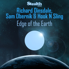 Richard Dinsdale, Sam Obernik, Hook N Sling - Edge Of The Earth (Richard Dinsdale Mix) *PREVIEW*