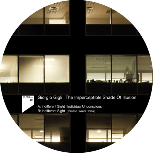 Giorgio Gigli - Indifferent Sight (Terence Fixmer Remix)
