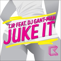 Juke It (Two Fresh Remix) - TJR feat. DJ Gant-Man