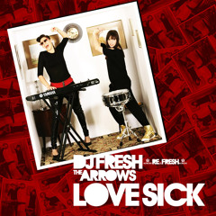 The Arrows - Lovesick (DJ Fresh Remix)