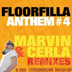 Cerla & Marvin - Anthem#4 ( D-ego CyberDream MashUp )
